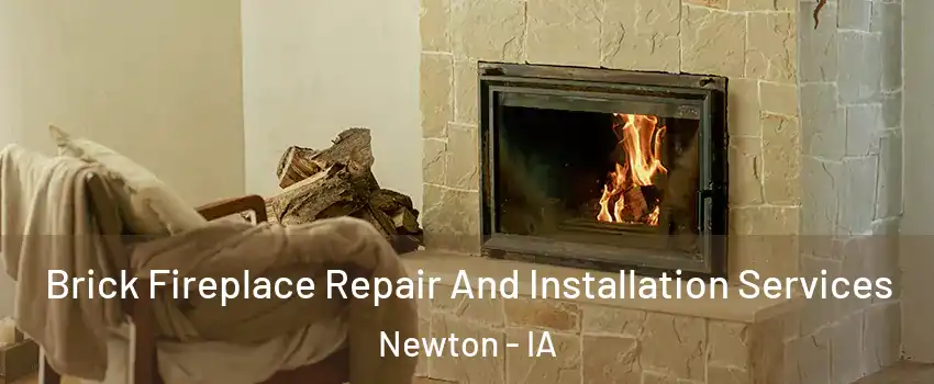  Brick Fireplace Repair And Installation Services Newton - IA