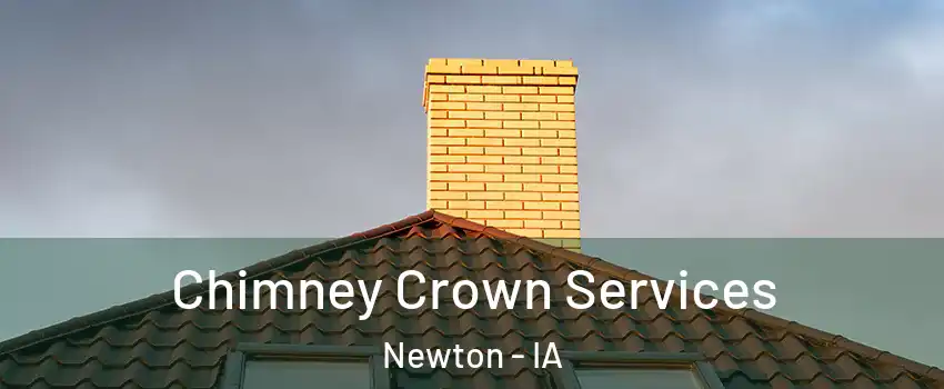 Chimney Crown Services Newton - IA