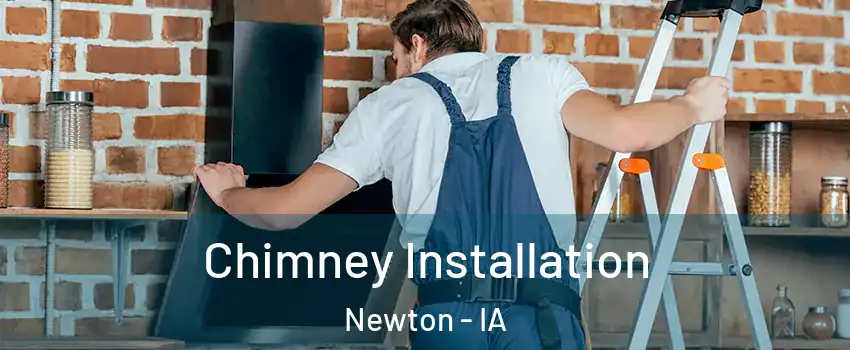  Chimney Installation Newton - IA