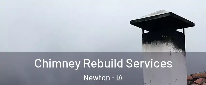 Chimney Rebuild Services Newton - IA