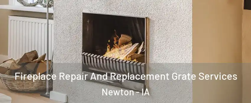  Fireplace Repair And Replacement Grate Services Newton - IA