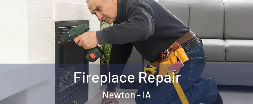  Fireplace Repair Newton - IA