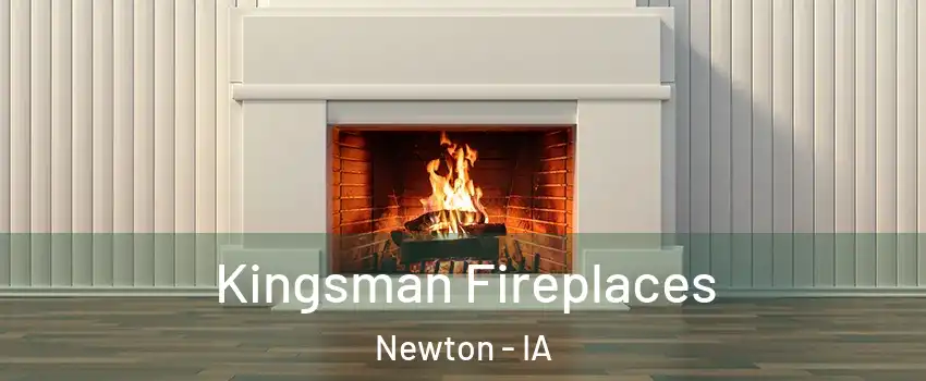  Kingsman Fireplaces Newton - IA