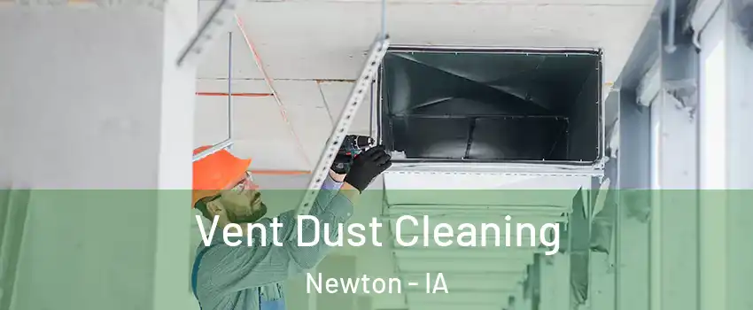 Vent Dust Cleaning Newton - IA